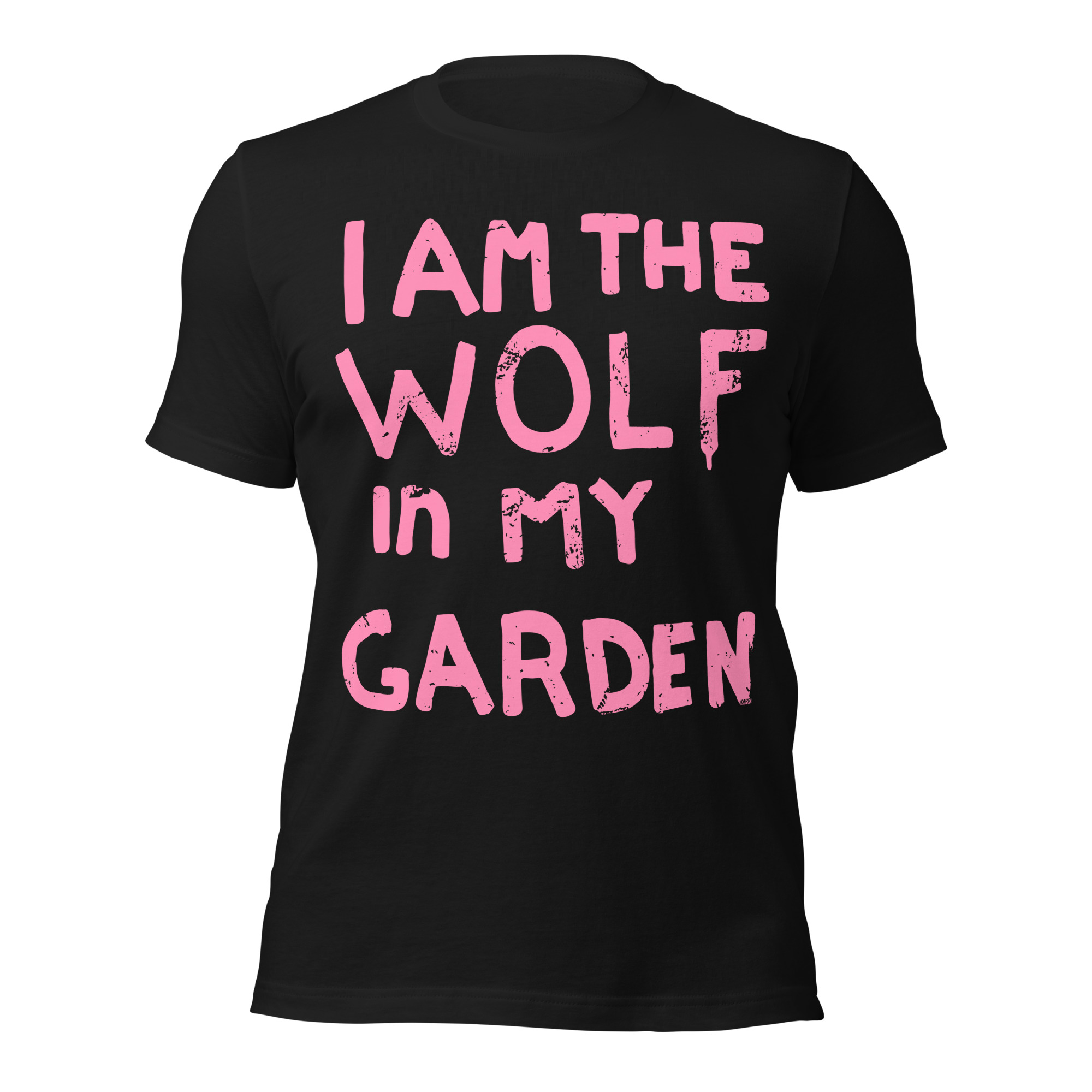 I AM THE WOLF IN MY GARDEN PINKMARK Unisex t-shirt